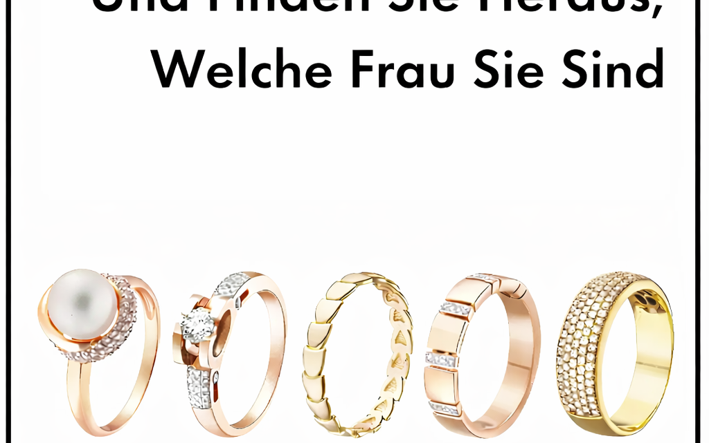 Wähle einen Ring und finde heraus, was für eine Frau du bist